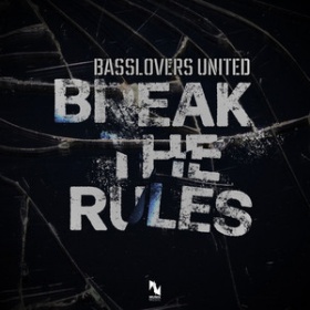 BASSLOVERS UNITED - BREAK THE RULES